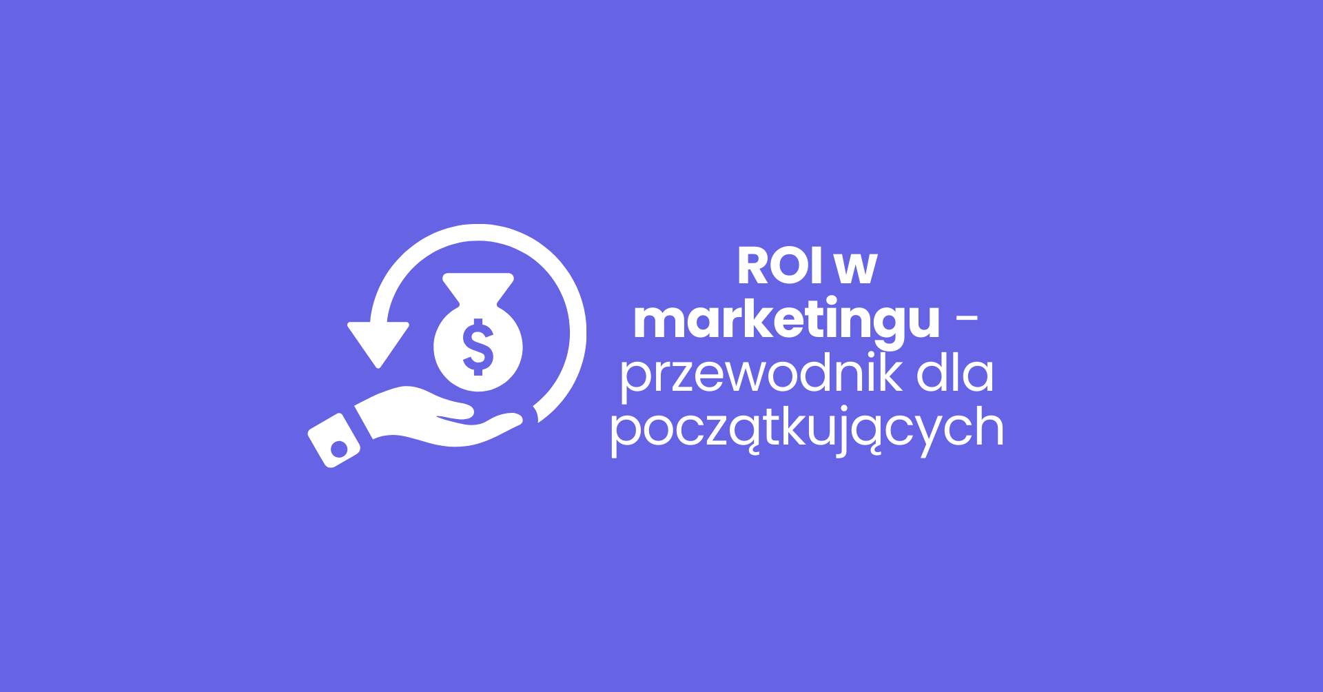 Czym jest ROI w marketingu